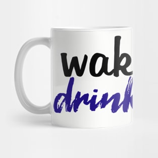 Wake Up Drink Coffee Mug